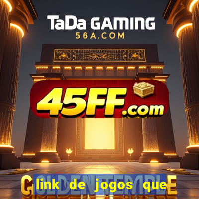 link de jogos que ganha dinheiro
